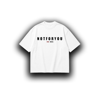 NOT FOR U