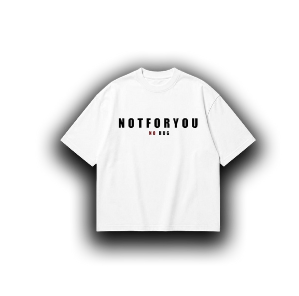 NOT FOR U