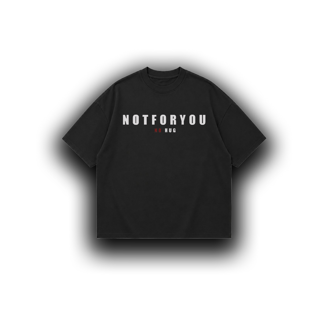 NOT FOR U